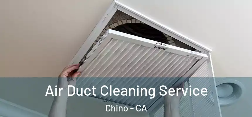  Air Duct Cleaning Service Chino - CA