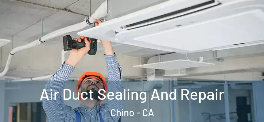  Air Duct Sealing And Repair Chino - CA