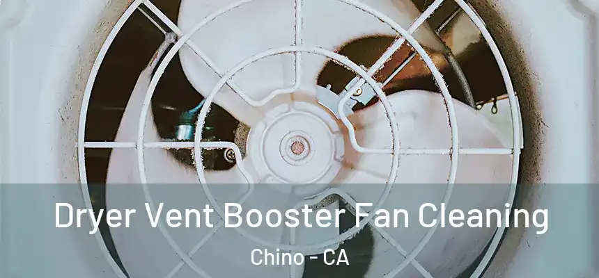 Dryer Vent Booster Fan Cleaning Chino - CA