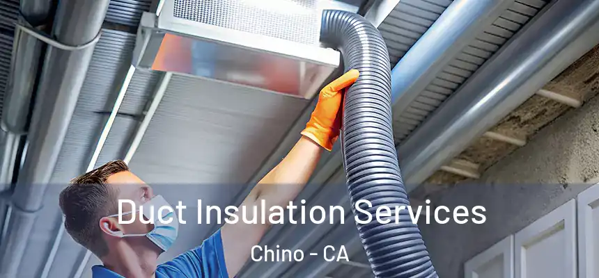 Duct Insulation Services Chino - CA
