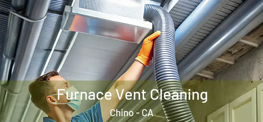 Furnace Vent Cleaning Chino - CA