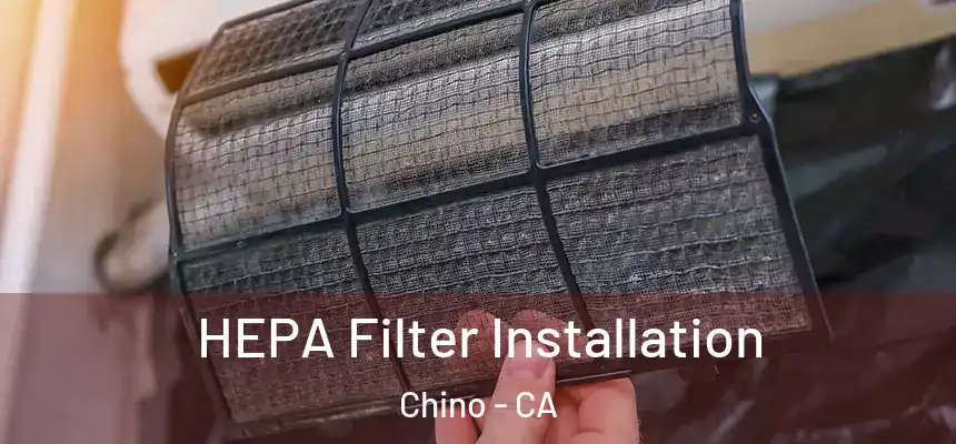  HEPA Filter Installation Chino - CA