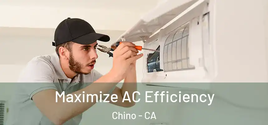 Maximize AC Efficiency Chino - CA
