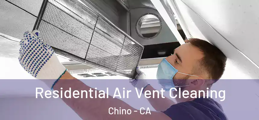  Residential Air Vent Cleaning Chino - CA