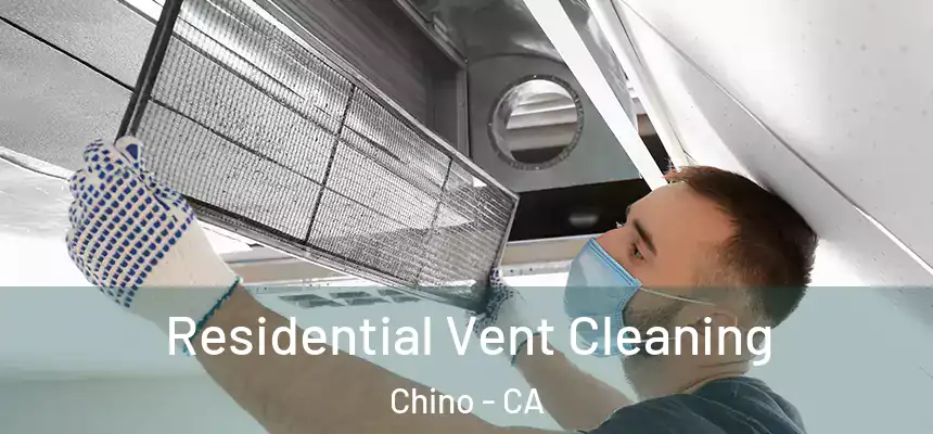  Residential Vent Cleaning Chino - CA