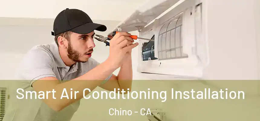 Smart Air Conditioning Installation Chino - CA